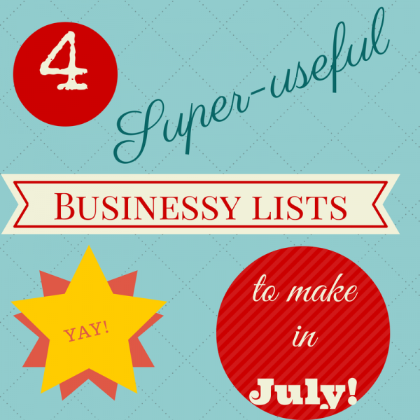 Four Super-useful Businessy Lists To Make In July - The Business Bakery ...